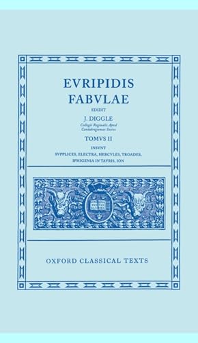 Fabulae: Volume II: Supplices, Electra, Hercules, Troades, Iphigenia in Tauris, Ion (Oxford Classical Texts, Band 2) von Oxford University Press